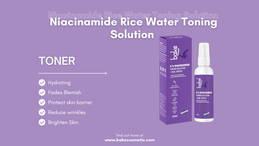 BAKE 5% Niacinamide Rice Water Toning Solution To Brighten Your Skin